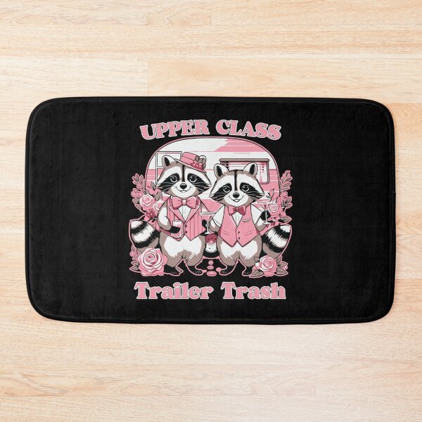 Item preview, Upper class trailer trash designed and sold by pnkpopcorn.