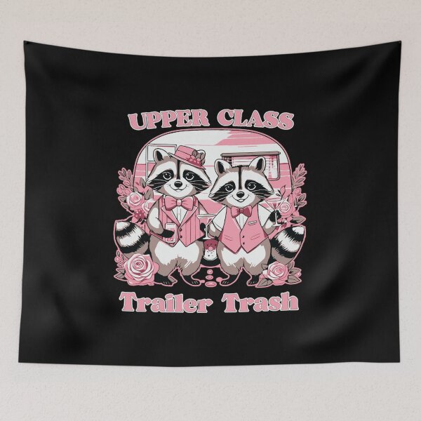 Item preview, Upper class trailer trash designed and sold by pnkpopcorn.