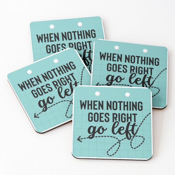 Item preview, When Nothing Goes Right, Go Left designed and sold by tmachtan.