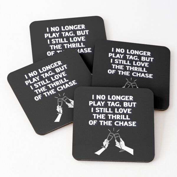 Item preview, I No Longer Play Tag, But I Still Love The Thrill of The Chase designed and sold by signshirtz.