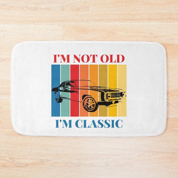 Item preview, I'm Not Old I'm Classic designed and sold by tommywvcacher.