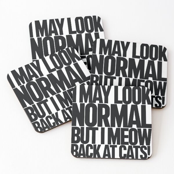 Item preview, I May Look Normal But I Meow Back at Cats! designed and sold by AGiantShop.