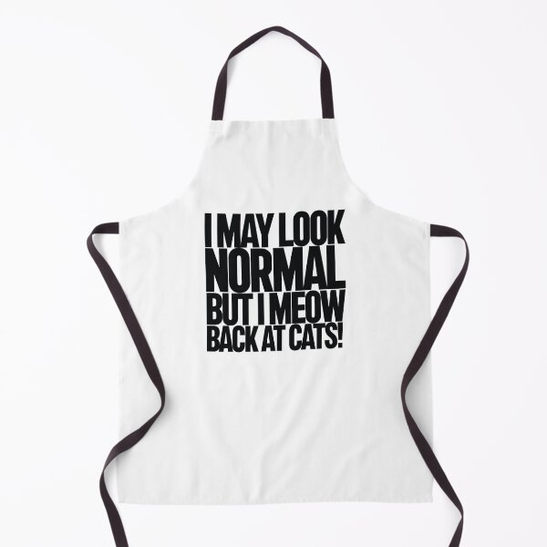 Item preview, I May Look Normal But I Meow Back at Cats! designed and sold by AGiantShop.