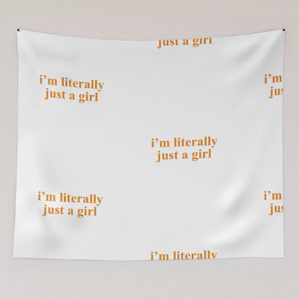 Item preview, I'm literally just a girl - orange designed and sold by Doctor Michaela.