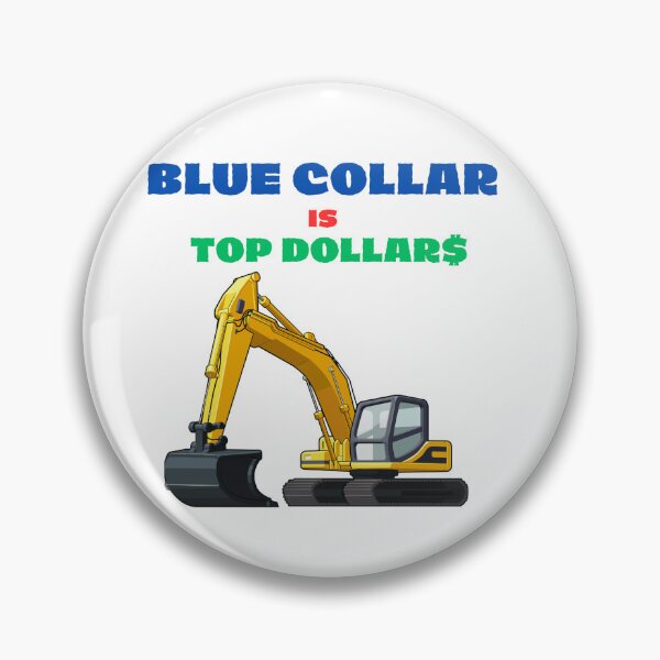 Item preview, Blue Collar Top Dollar designed and sold by ViralVarmint.