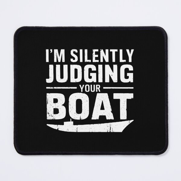 Item preview, Silently Judging Your Boat - Funny Boating Quote designed and sold by Opheli-awould.