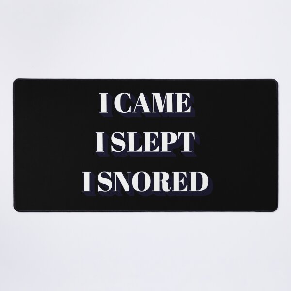 Item preview, I Came, I Slept, I Snored designed and sold by signshirtz.