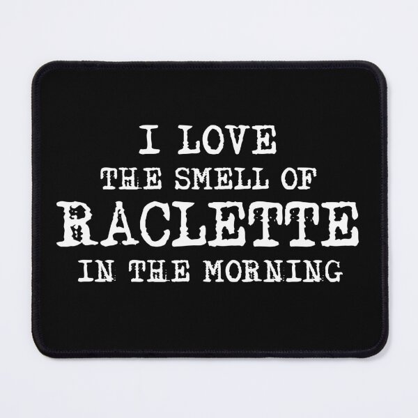 Item preview, I Love the Smell of Raclette in the Morning designed and sold by twHistory.