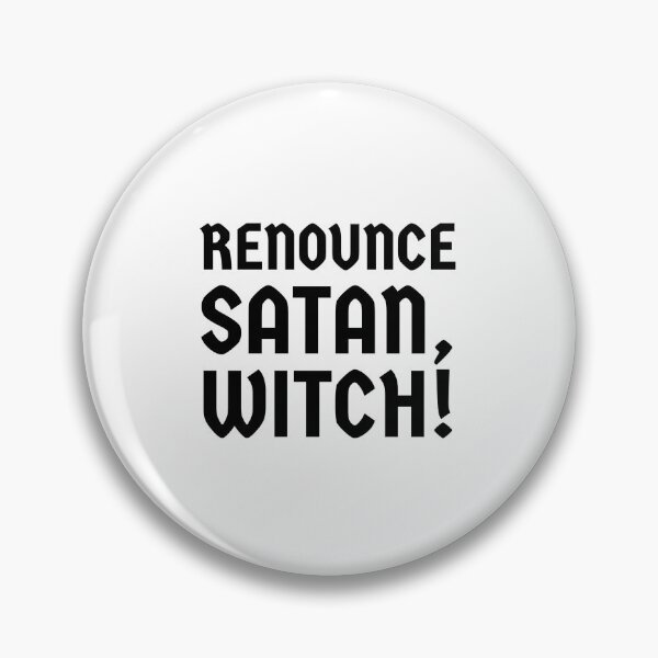 Item preview, Renounce Satan, Witch! - Mary designed and sold by geedesignsstuff.