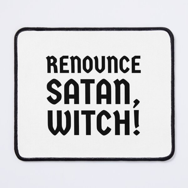 Item preview, Renounce Satan, Witch! - Mary designed and sold by geedesignsstuff.