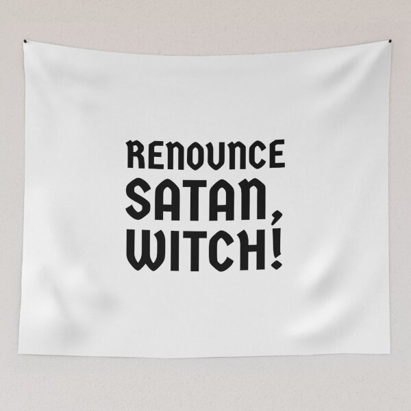 Item preview, Renounce Satan, Witch! - Mary designed and sold by geedesignsstuff.