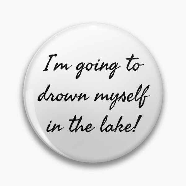 Item preview, Drown Myself in the Lake! - Thomas designed and sold by geedesignsstuff.