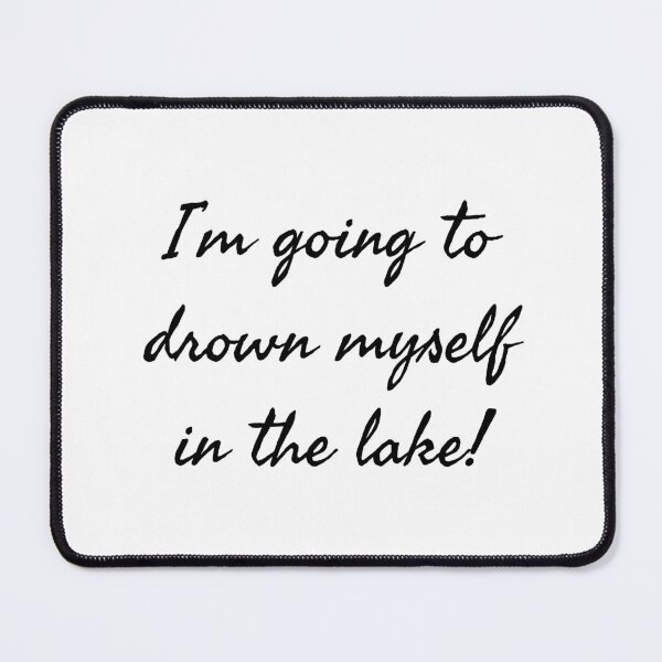 Item preview, Drown Myself in the Lake! - Thomas designed and sold by geedesignsstuff.