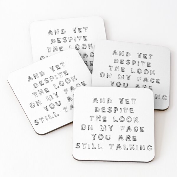 Item preview, And Yet, Despite the Look on my Face, You're Still Talking. designed and sold by EunsooLee.