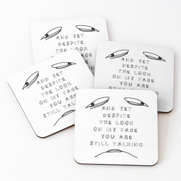 Item preview, And Yet, Despite the Look on my Face, You're Still Talking. designed and sold by EunsooLee.
