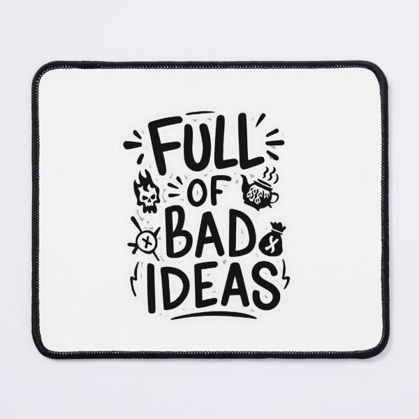 Item preview, Full of Bad Ideas designed and sold by Peter Stawicki.