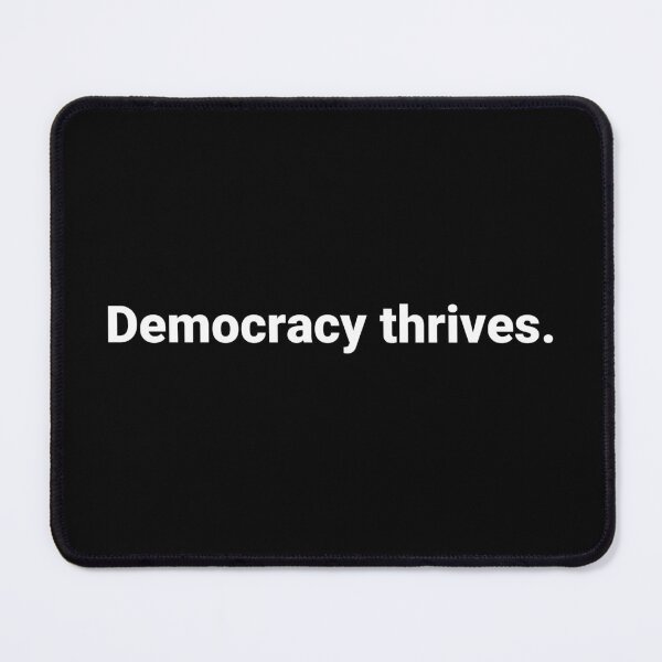 Item preview, Democracy thrives. designed and sold by Text-based T-Shirts and Gifts.
