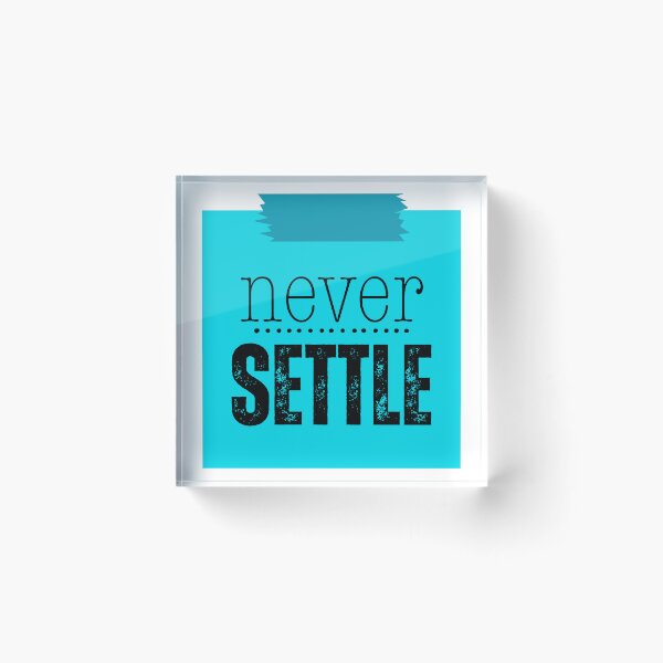 Item preview, Never Settle designed and sold by tmachtan.