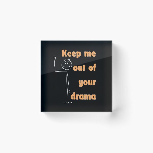 Item preview, Keep Me Out Of Your Drama designed and sold by Flirt-Teez.