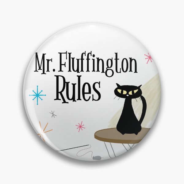 Item preview, Mr Fluffington Rules, Mod Cat designed and sold by FunandWhimsy.