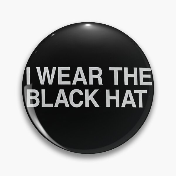 Item preview, I Wear The Black Hat designed and sold by Infernal Machines.