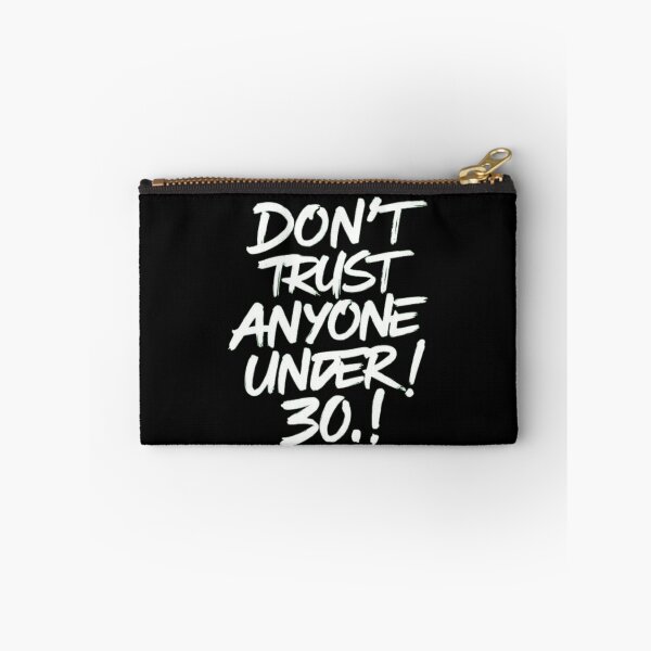 Item preview, Don't Trust Anyone Under Thirty designed and sold by Flirt-Teez.
