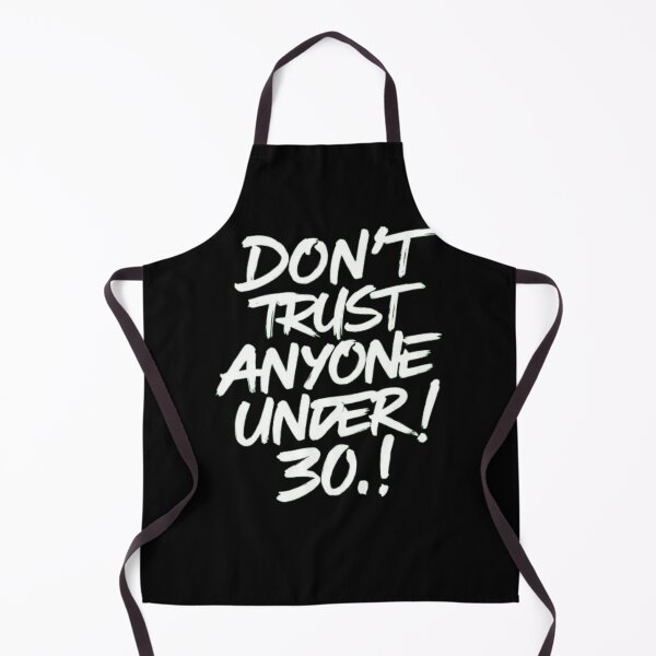 Item preview, Don't Trust Anyone Under Thirty designed and sold by Flirt-Teez.