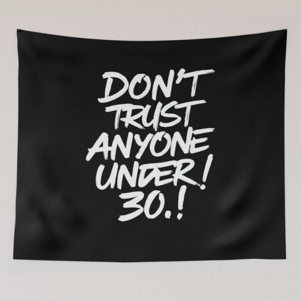 Item preview, Don't Trust Anyone Under Thirty designed and sold by Flirt-Teez.