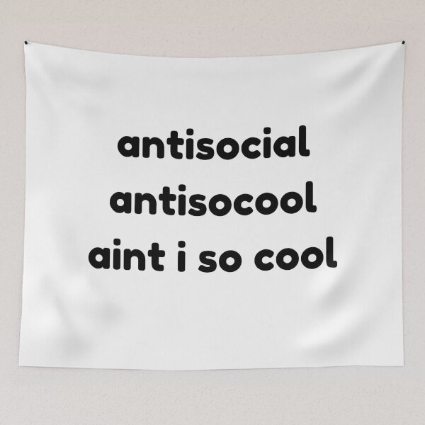 Item preview, Antisocial Antisocool Aint I So Cool designed and sold by ArtIsSixthSense.