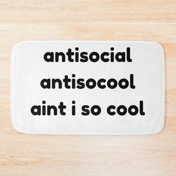 Item preview, Antisocial Antisocool Aint I So Cool designed and sold by ArtIsSixthSense.