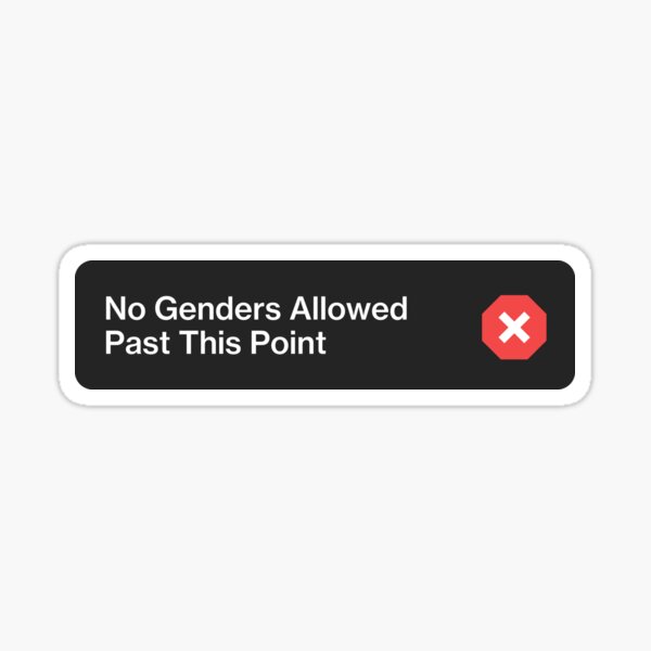 No genders allowed past this point Sticker