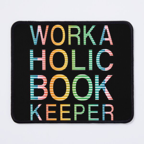 Item preview, Workaholic Bookkeeper designed and sold by aeys.