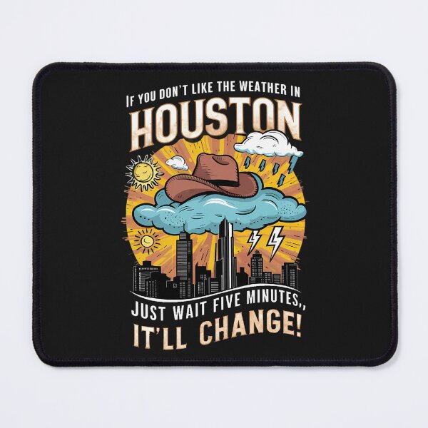 Item preview, Unpredictable Houston Weather - Fun City Art designed and sold by MoMidoStore.