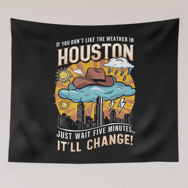 Item preview, Unpredictable Houston Weather - Fun City Art designed and sold by MoMidoStore.