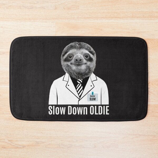 Item preview, Slow Down OLDIE. Funny Sloth designed and sold by Anniko Art Studio.