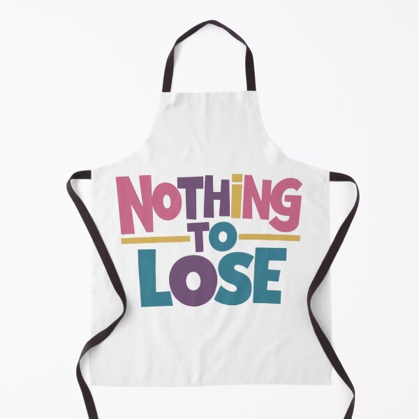 Item preview, Nothing to lose designed and sold by nimmitrends.