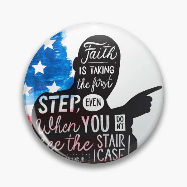 Item preview, Faith is taking the first step, even when you don't see the stair case. Martin Luther King Jr designed and sold by elgreko.