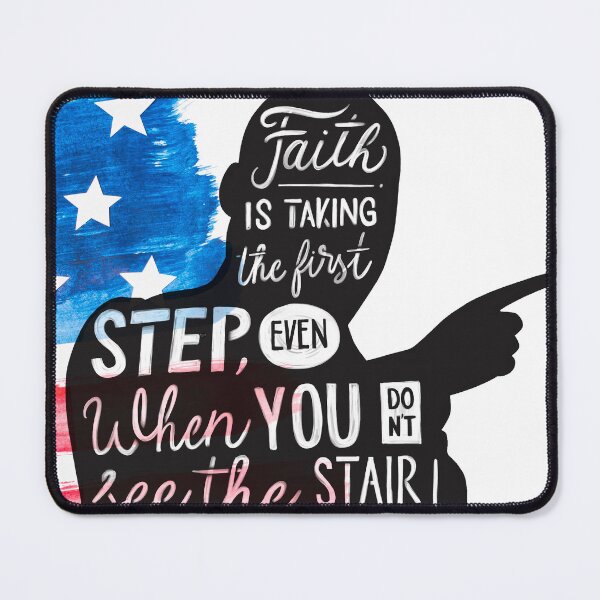 Item preview, Faith is taking the first step, even when you don't see the stair case. Martin Luther King Jr designed and sold by elgreko.