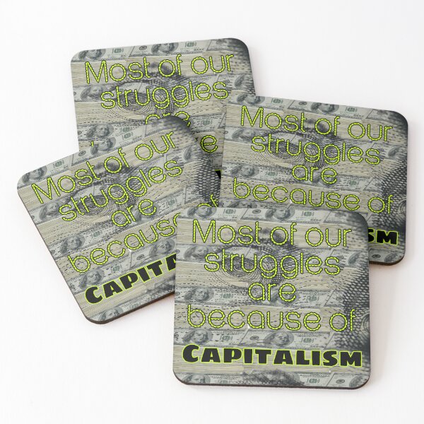 Item preview, Most of Our Struggles Are Because of Capitalism Money this sucks green black font designed and sold by bitebackcobbc.