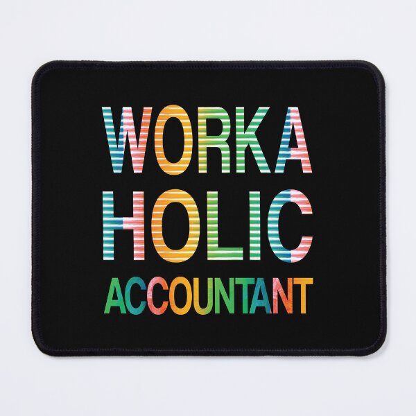 Item preview, Workaholic Accountant designed and sold by aeys.