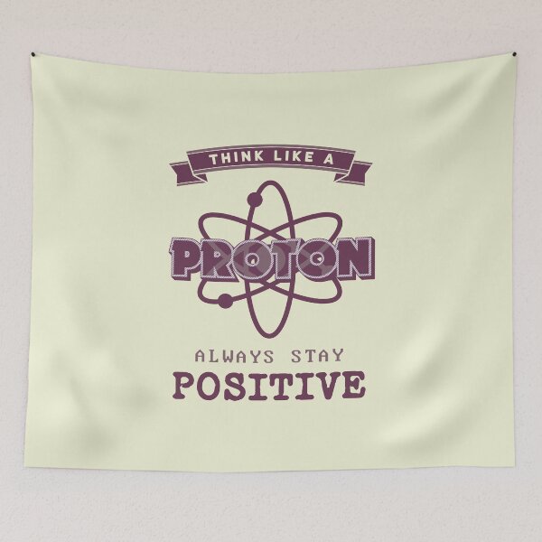 Item preview, THINK LIKE A PROTON ALWAYS STAY POSITIVE typography designed and sold by trepiu.