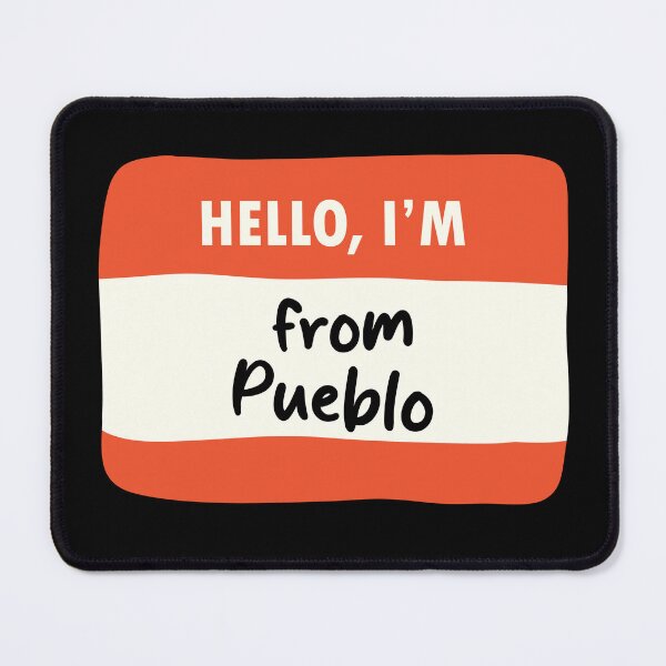Item preview, Hello I'm From Pueblo designed and sold by orlumbuspirate.