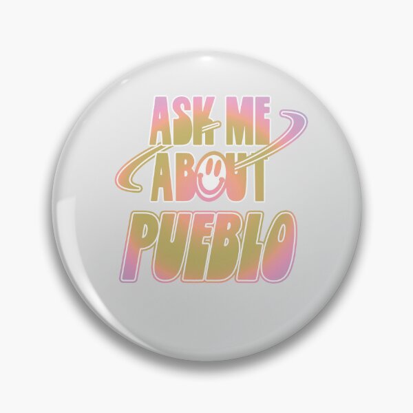 Item preview, Ask Me About Pueblo designed and sold by orlumbuspirate.