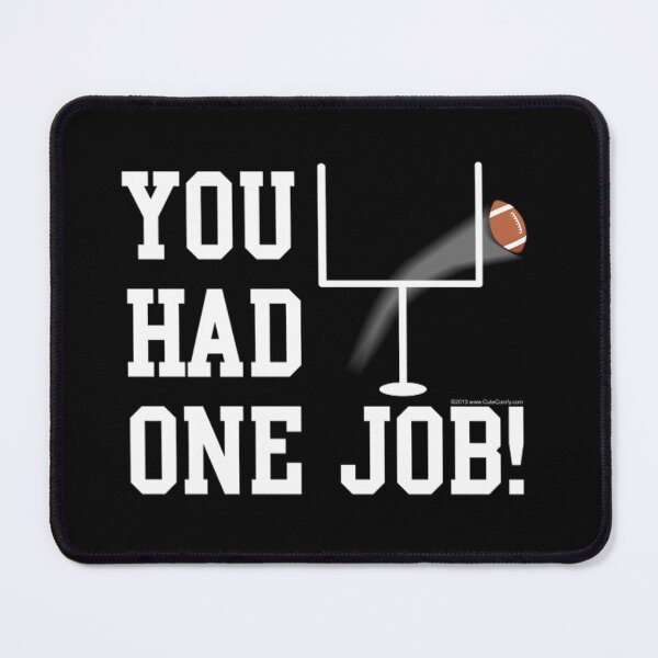 Item preview, YOU HAD ONE JOB! designed and sold by wesdesignshop.