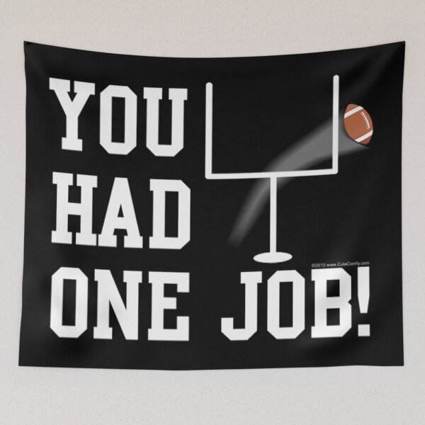Item preview, YOU HAD ONE JOB! designed and sold by wesdesignshop.