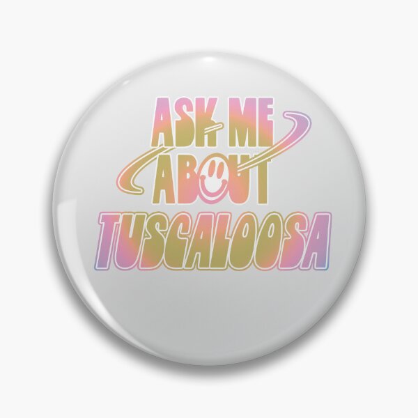 Item preview, Ask Me About Tuscaloosa designed and sold by orlumbuspirate.