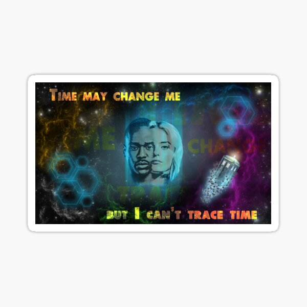 Item preview, Time may change me designed and sold by SpikyNeil.