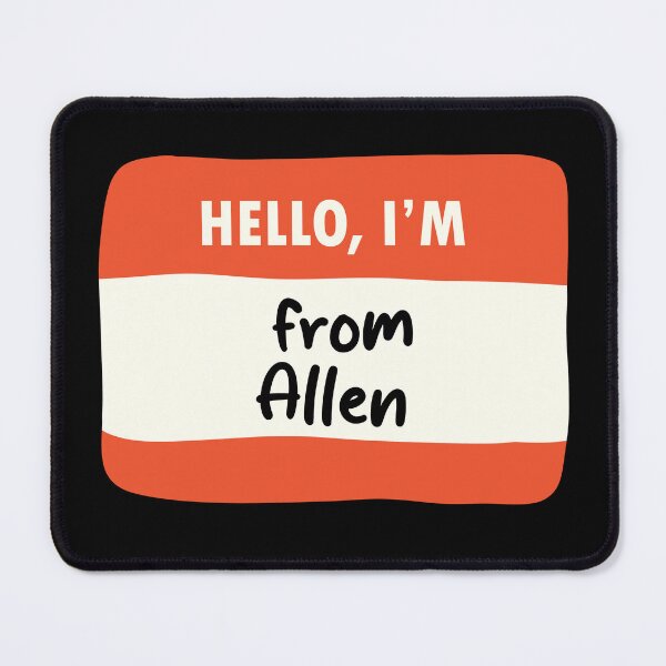 Item preview, Hello I'm From Allen designed and sold by orlumbuspirate.