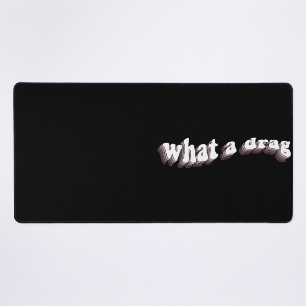 Item preview, What a drag designed and sold by RobertArtyPass.