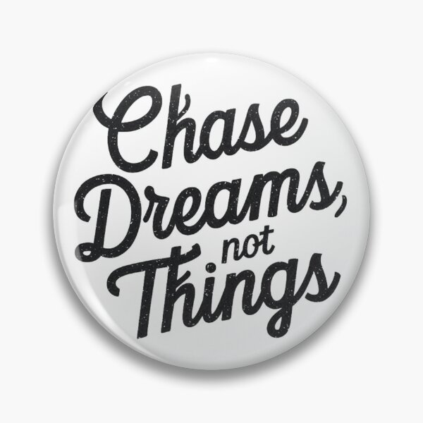 Item preview, Chase Dreams Not Things designed and sold by MyNiceDesigns.